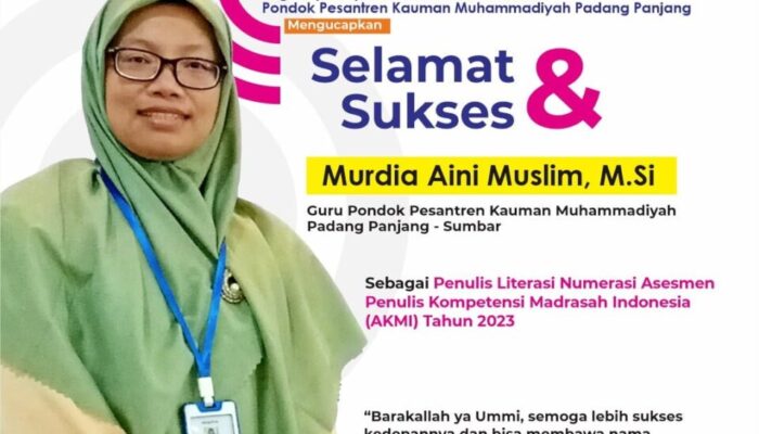 Murdia Aini Muslim, Guru Matematika Ponpes Kauman Muhammadiyah Padang Panjang Lulus Jadi Penulis AKMI Kemenag RI Tahun 2023