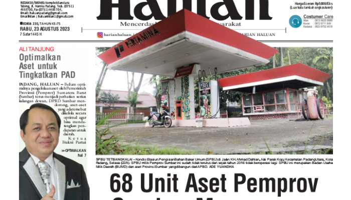 KORAN HALUAN Hari Ini Edisi Rabu 23 Agustus 2023: Aset Pemprov Sumbar Banyak Menganggur