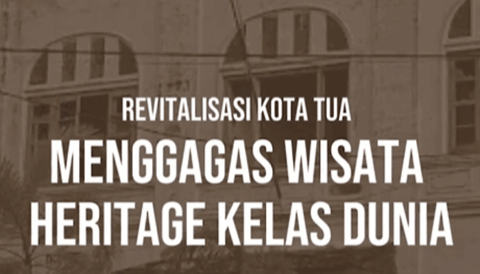 Revitalisasi Wisata Kota Tua di Kota Padang