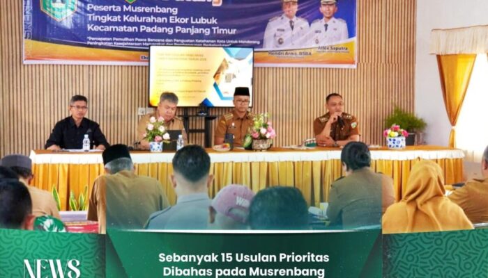 15 Usulan Prioritas Dibahas pada Musrenbang Ekor Lubuk Padang Panjang Timur